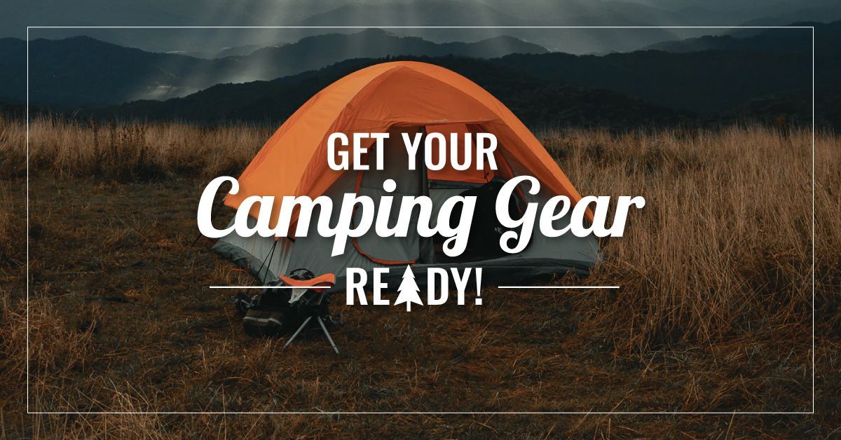 A tent in a field with the words get your camping gear ready