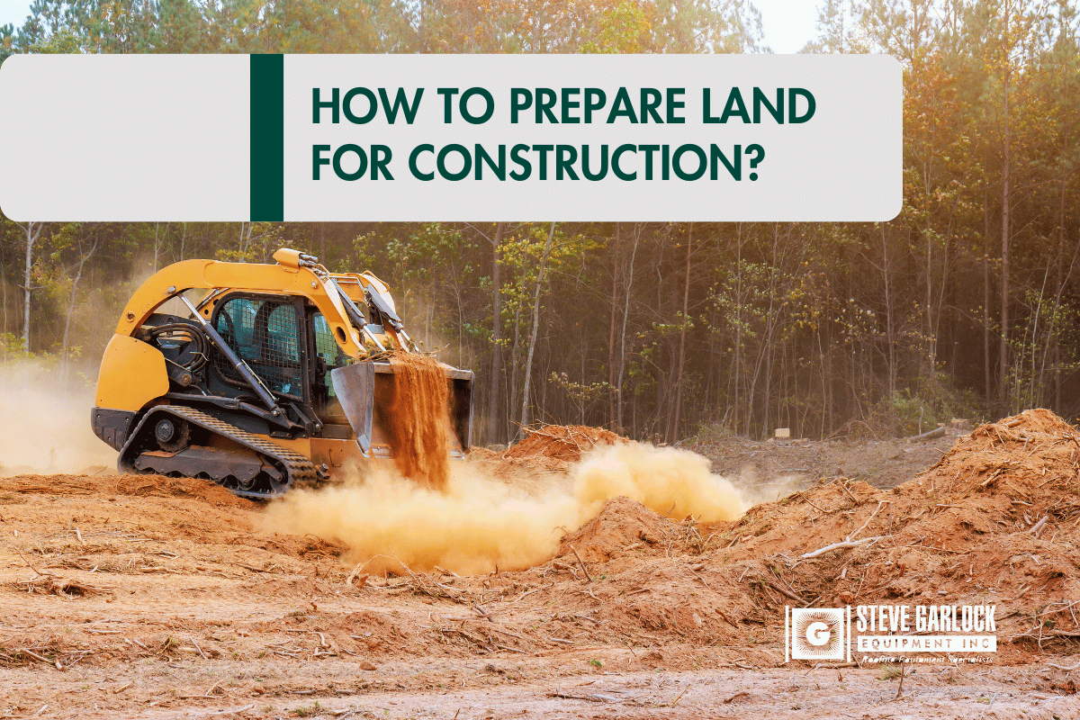 How to Prepare Land for Construction