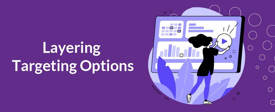 Layering Targeting Options