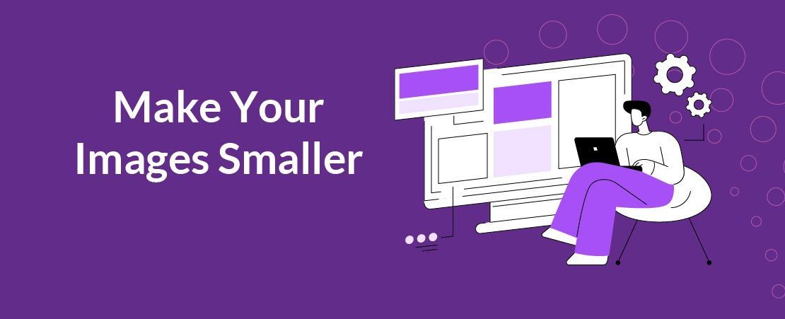 Make Your Images Smaller