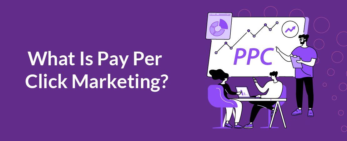 What Is Pay Per Click Marketing?