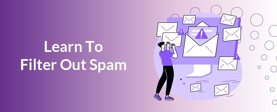 Learn To Filter Out Spam