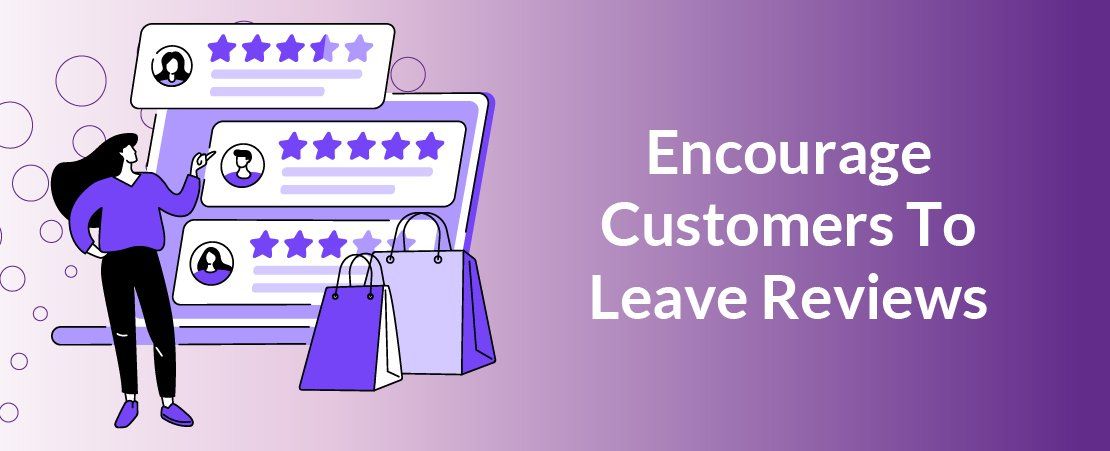 Encourage Customers To Leave Reviews