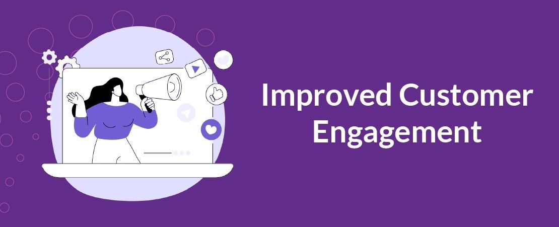 Improved Customer Engagement