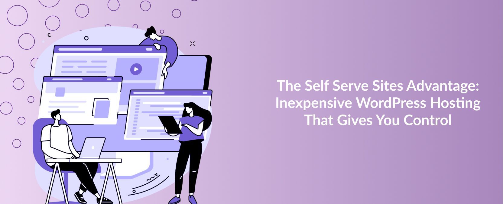 The Self Serve Sites Advantage: Inexpensive WordPress Hosting That Gives You Control