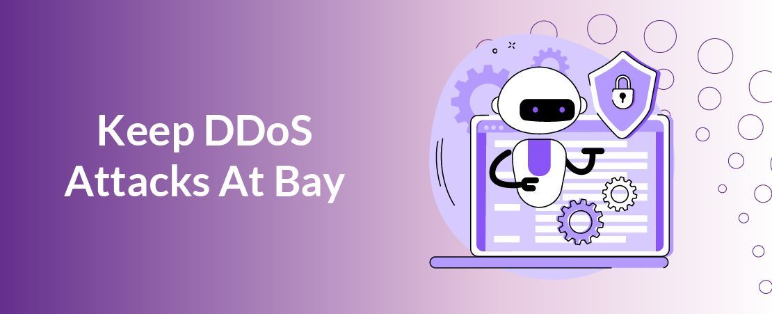 Keep DDoS Attacks At Bay