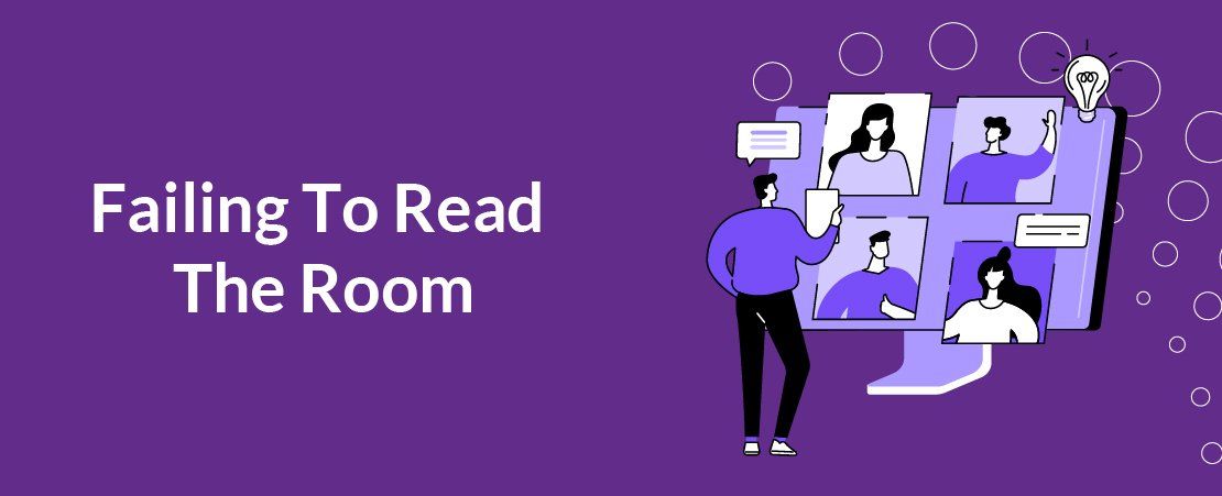 Failing To Read The Room