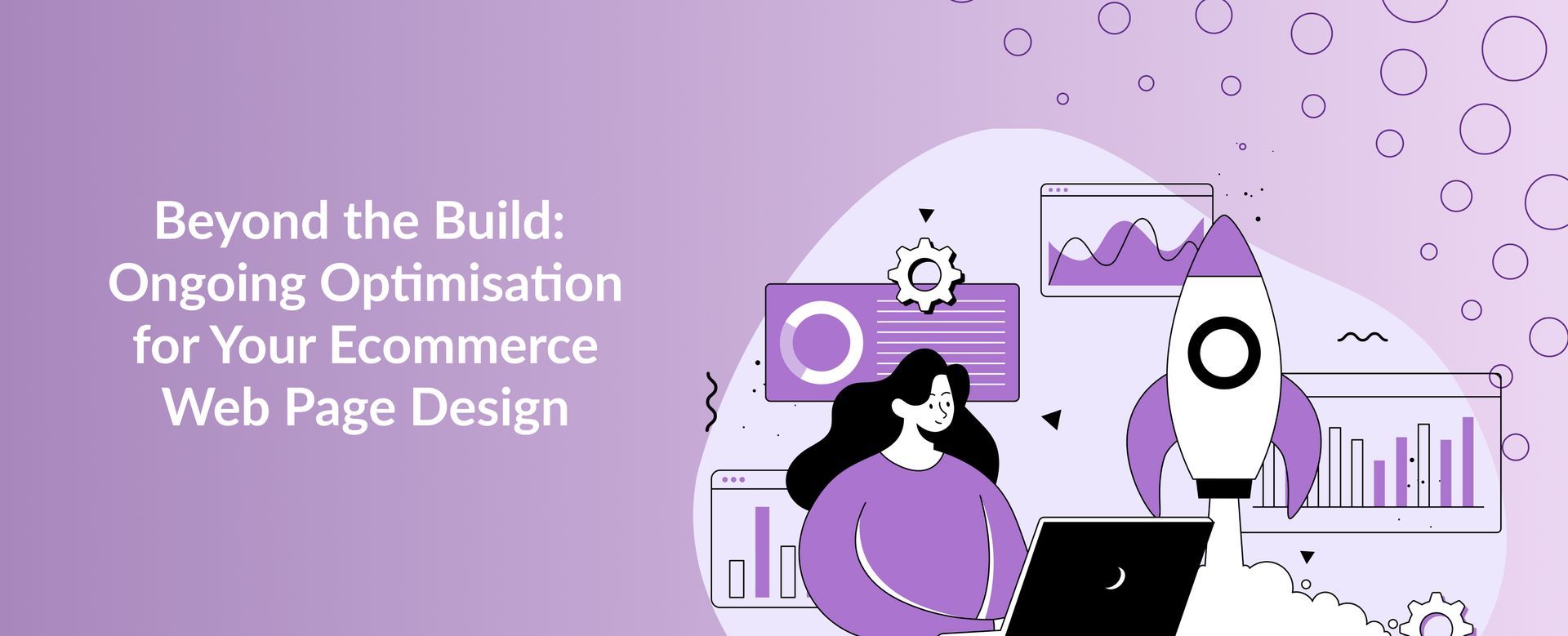 Beyond the Build: Ongoing Optimisation for Your Ecommerce Web Page Design