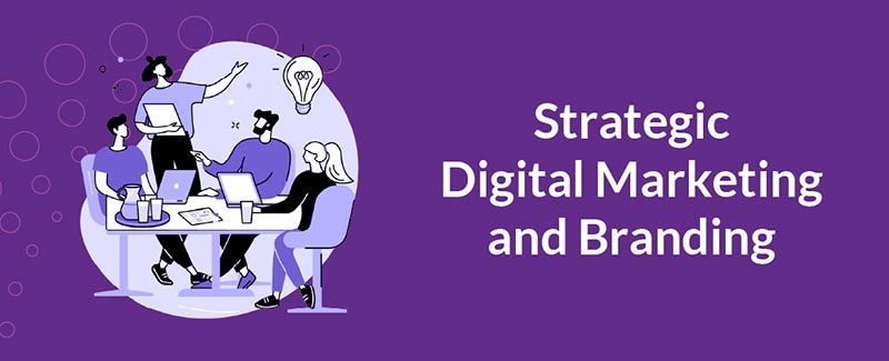 Strategic Digital Marketing and Branding