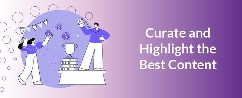 Curate and Highlight the Best Content