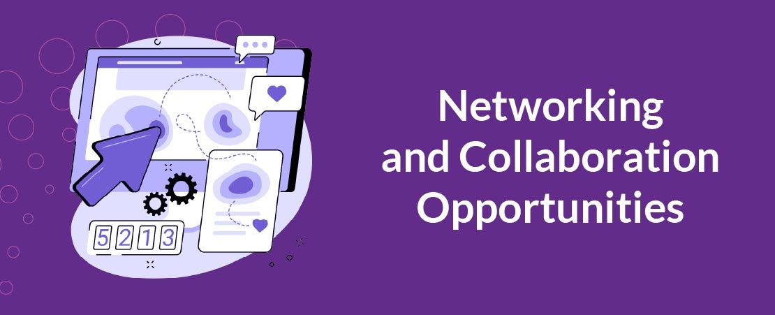 Networking and Collaboration Opportunities