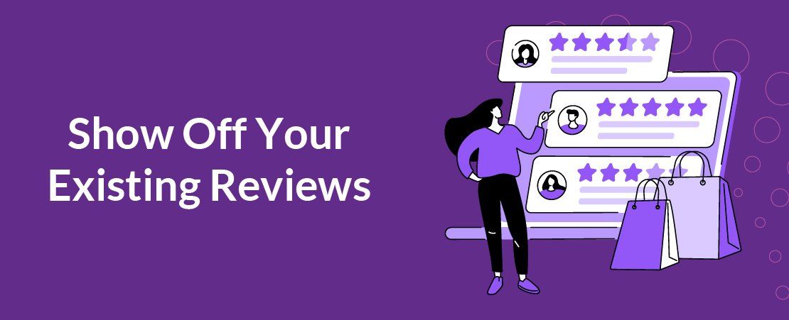 Show Off Your Existing Reviews