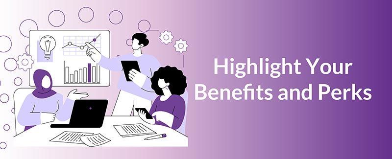 Highlight Your Benefits and Perks