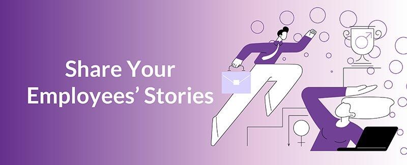 Share Your Employees’ Stories