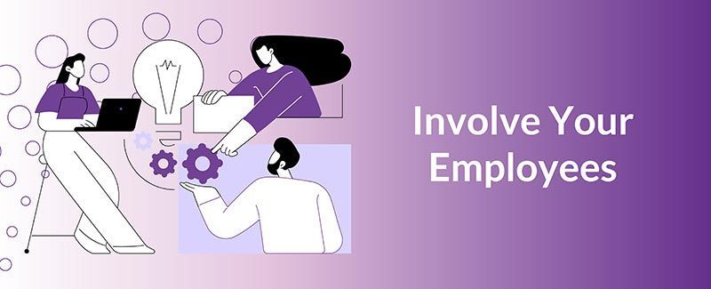 Involve Your Employees