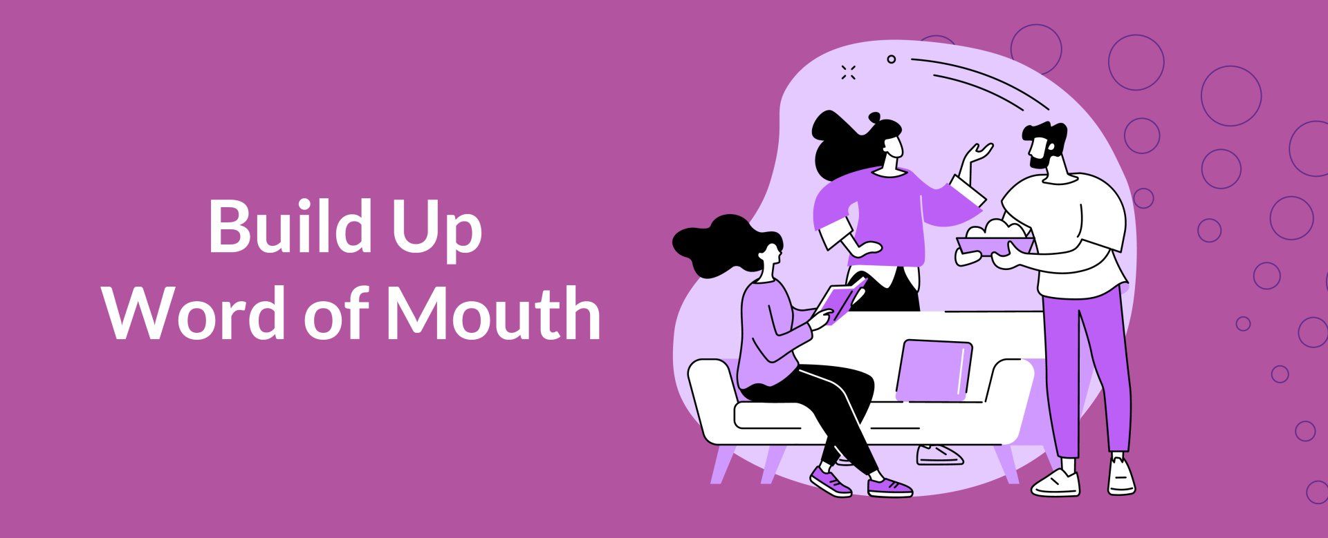 Build Up Word of Mouth