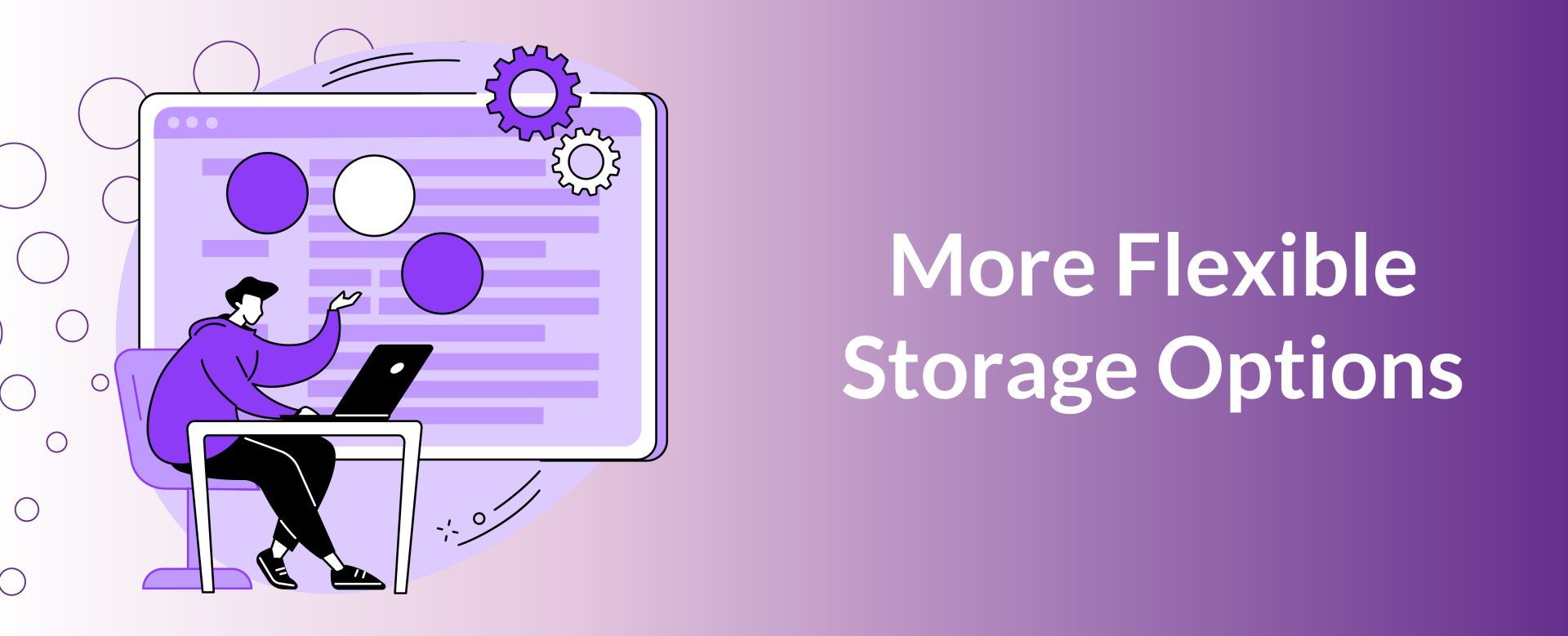 More Flexible Storage Options