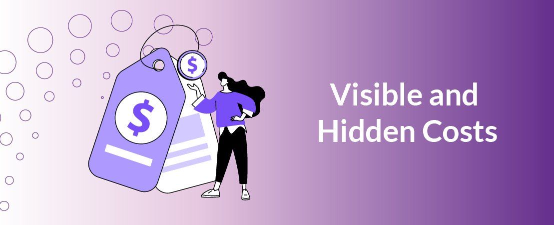 Visible and Hidden Costs