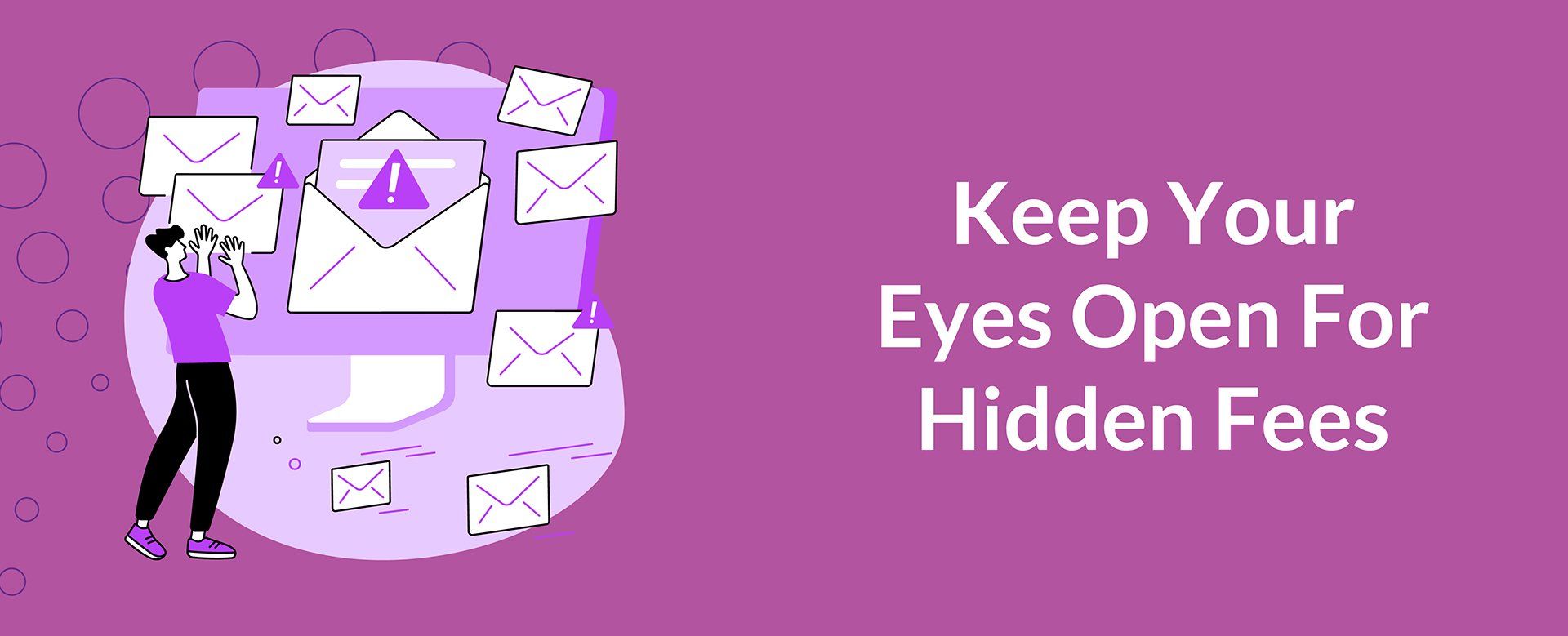 Keep Your Eyes Open For Hidden Fees