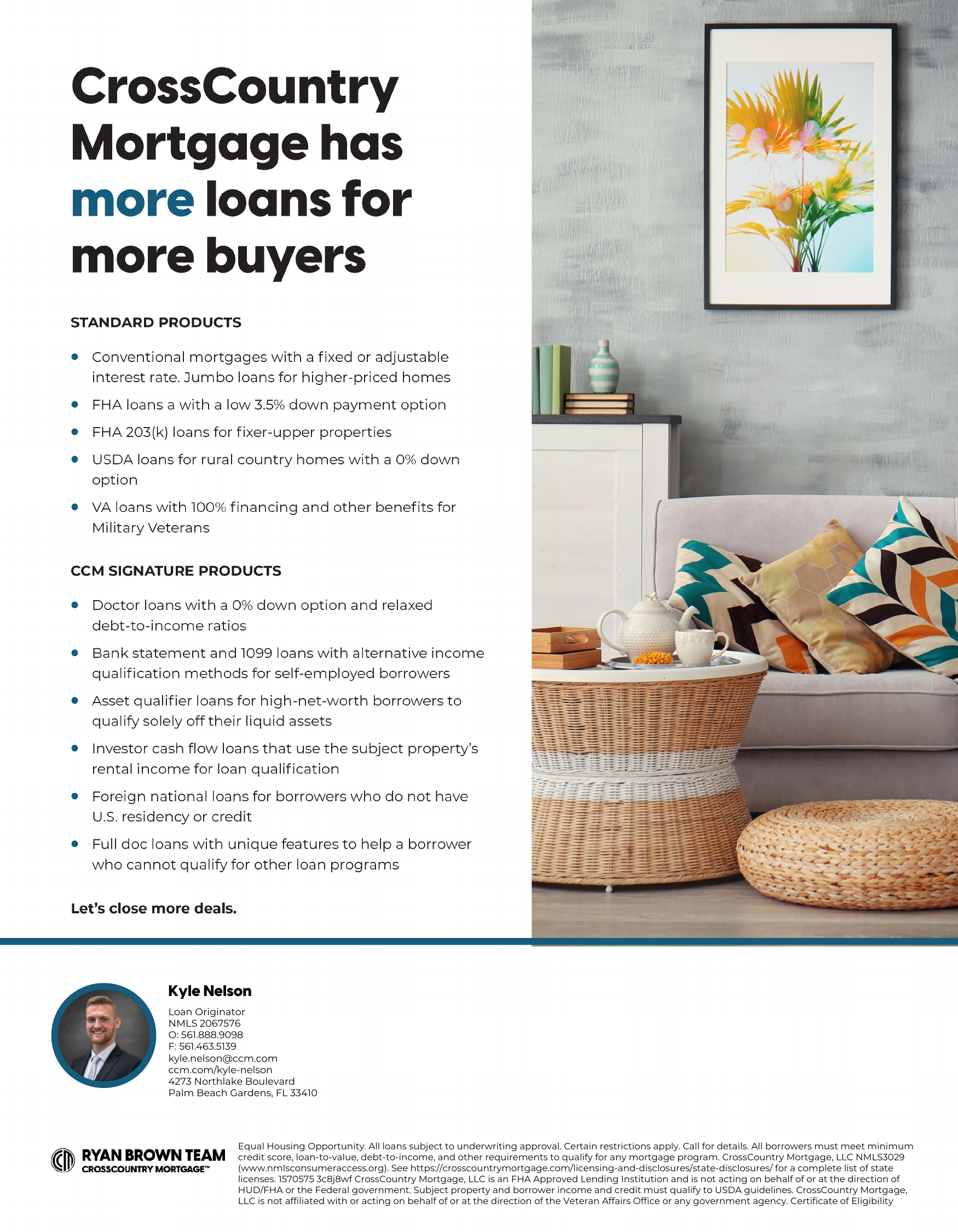 Cross country mortgage has more loans for more buyers.