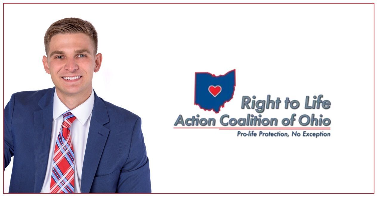 Ohio Right to Life Action Coalition of Ohio Endorsement Ty Mathews for Ohio State Representative District 83