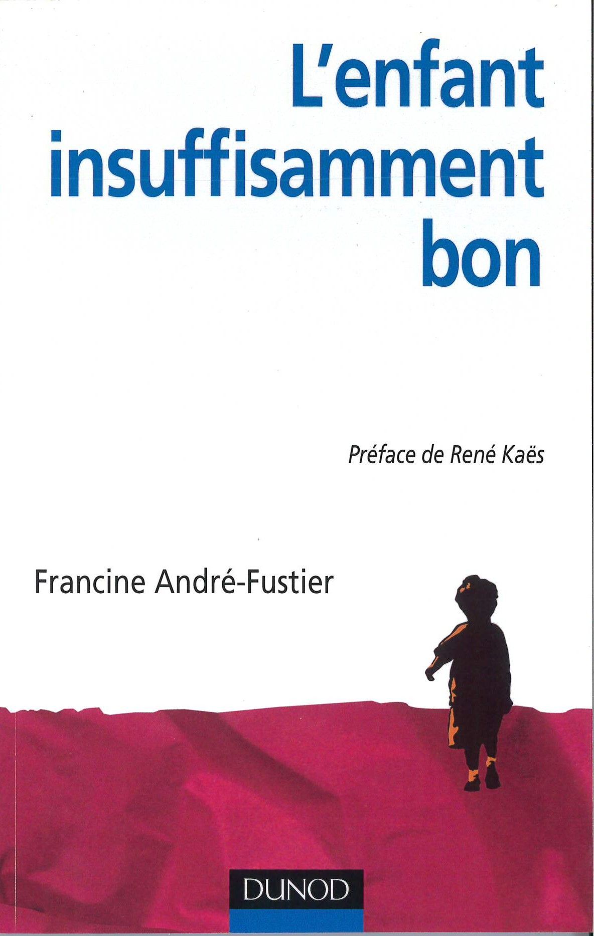 L'enfant insuffisamment bon par Francine André-Fustier