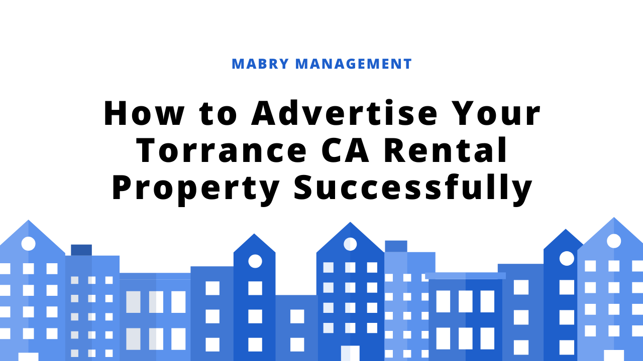 How to Advertise Your Torrance CA Rental Property Successfully