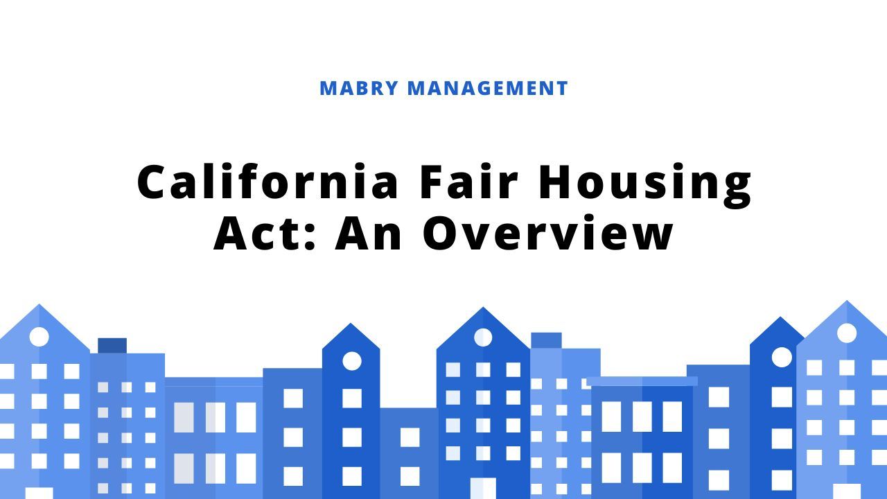California Fair Housing Act: An Overview