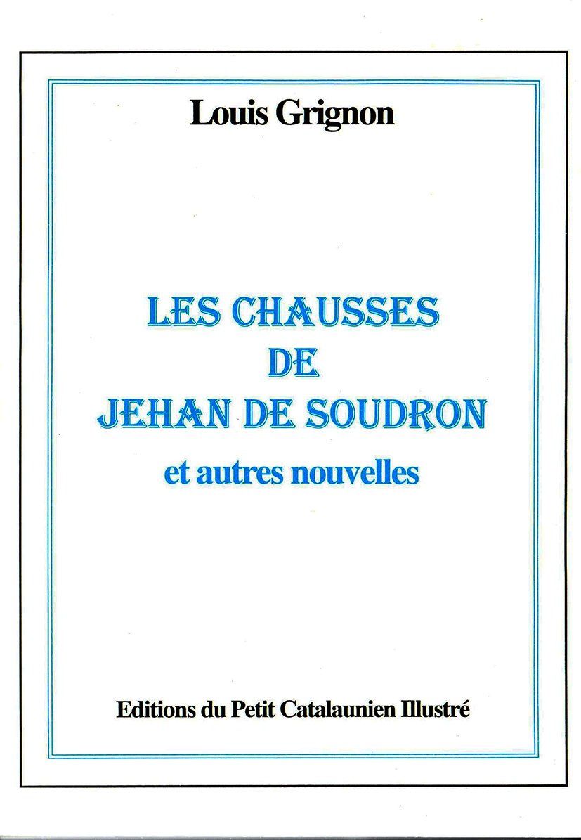 Les chausses de Jehan de Soudron - Louis Grignon