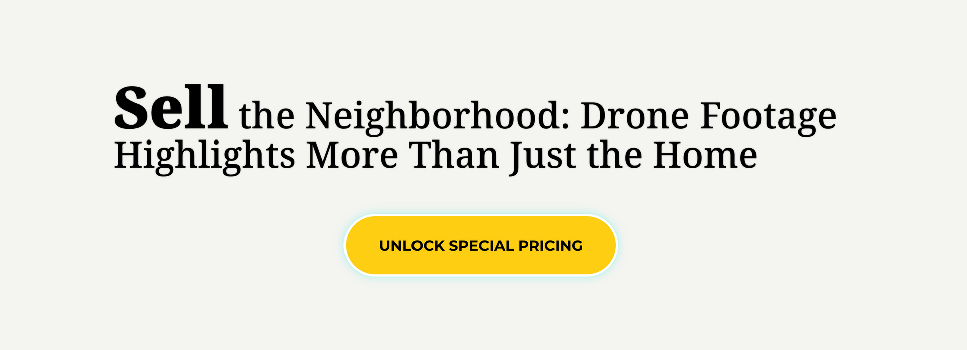 Sell the Neighborhood: Drone Footage Highlights More Than Just the Home
Button: unlock special pricing