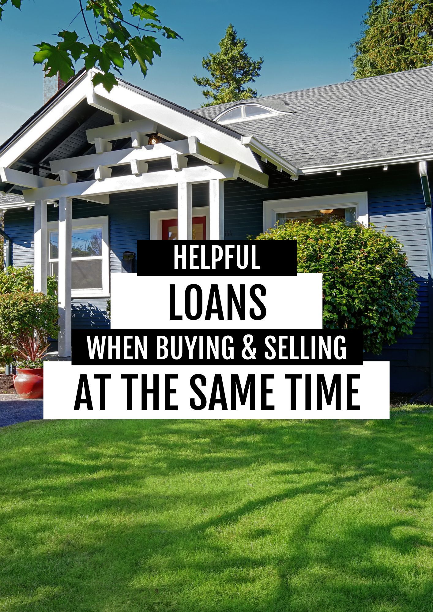 A blue house with a sign that says helpful loans when buying and selling at the same time.