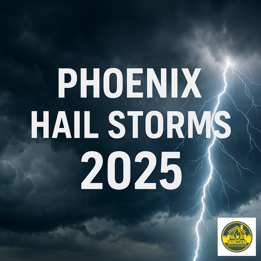 Phoenix Hail Storms 2025: Complete Roof Damage Guide | Prowest Roofing