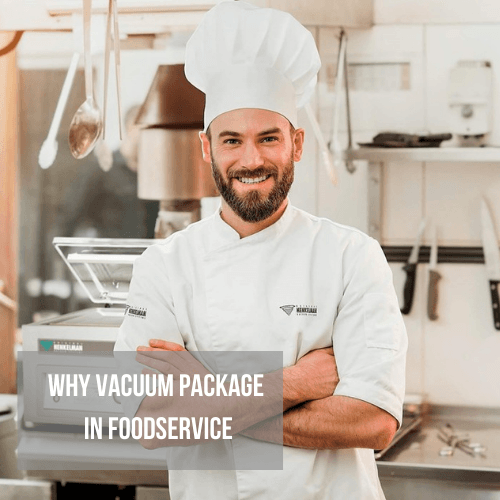 Why Vacuum Package in Foodservice