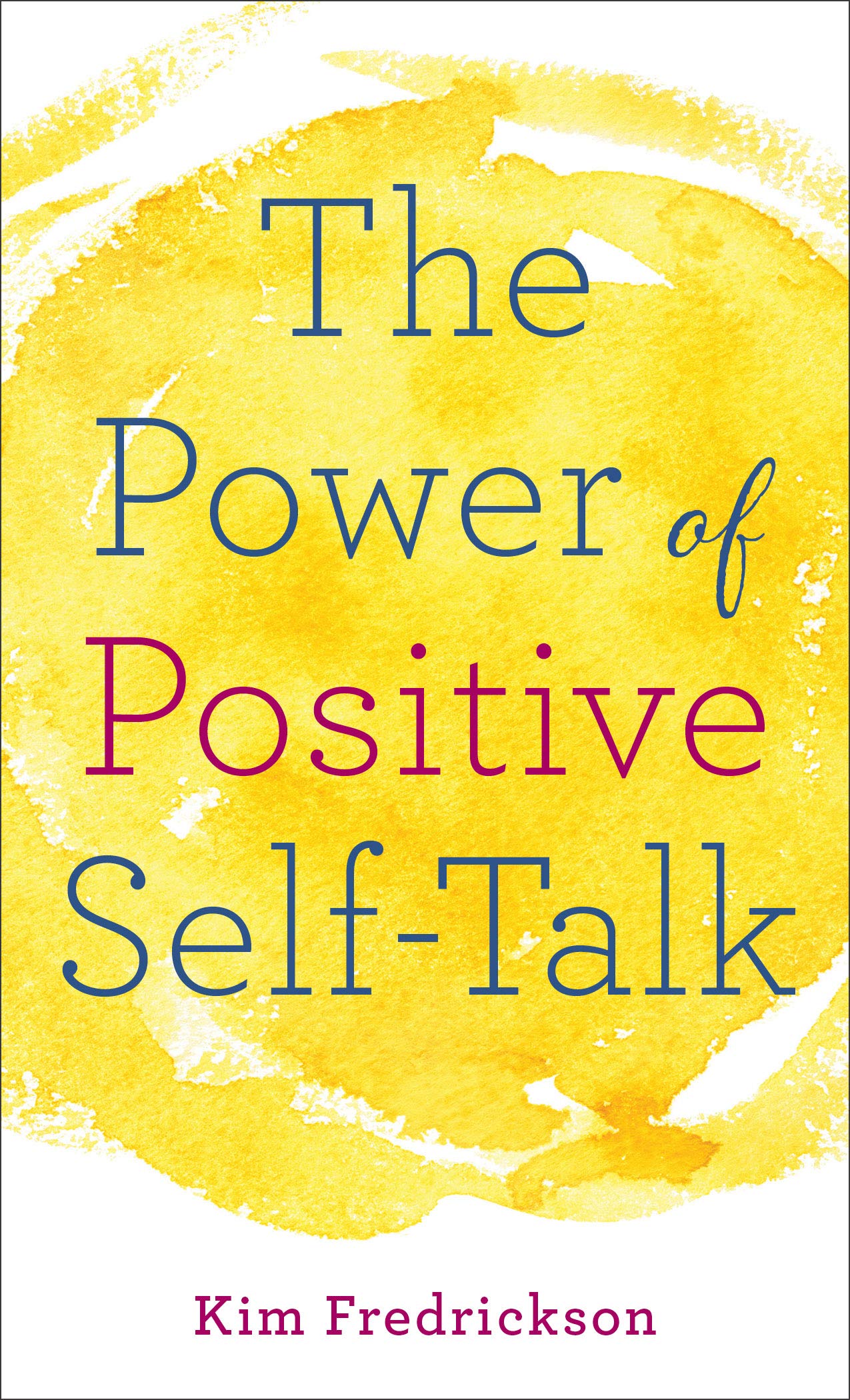 Book Cover - The Power of Positive Self-Talk by Kim Fredrickson (2015)