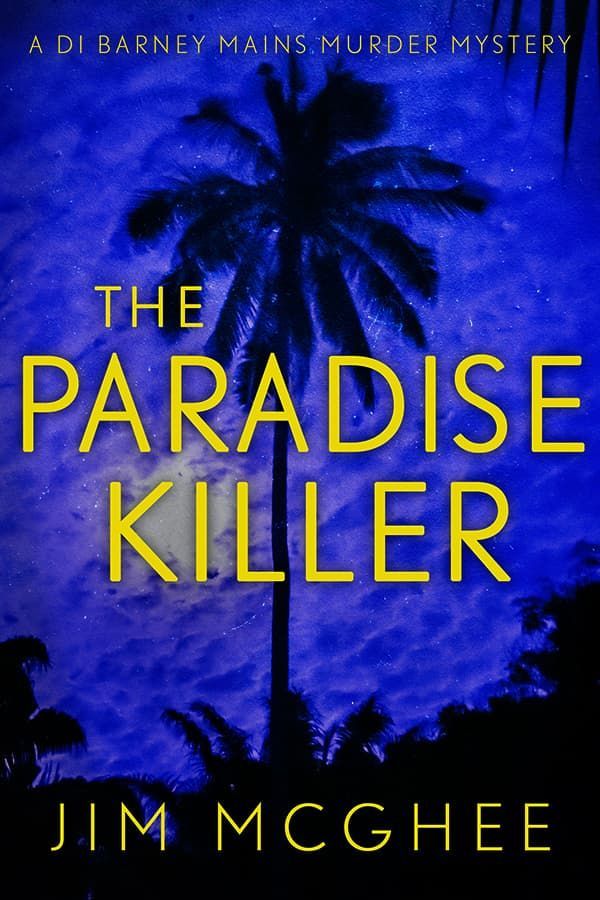 Book cover and link to The Paradise Killer, book #4 in the DI Barney Mains thriller series