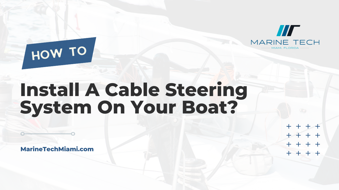 How To Install A Cable Steering System On Your Boat? (2023)