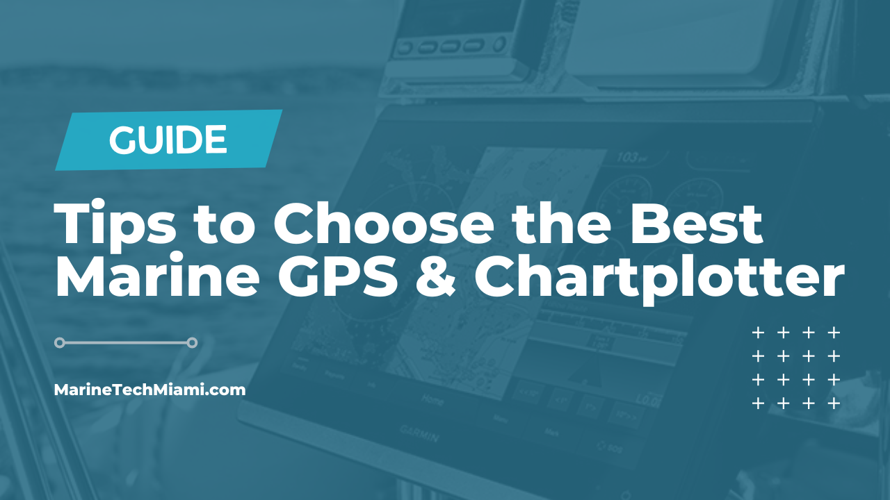 7 Tips to Choose the Best Marine GPS & Chartplotter (2023)