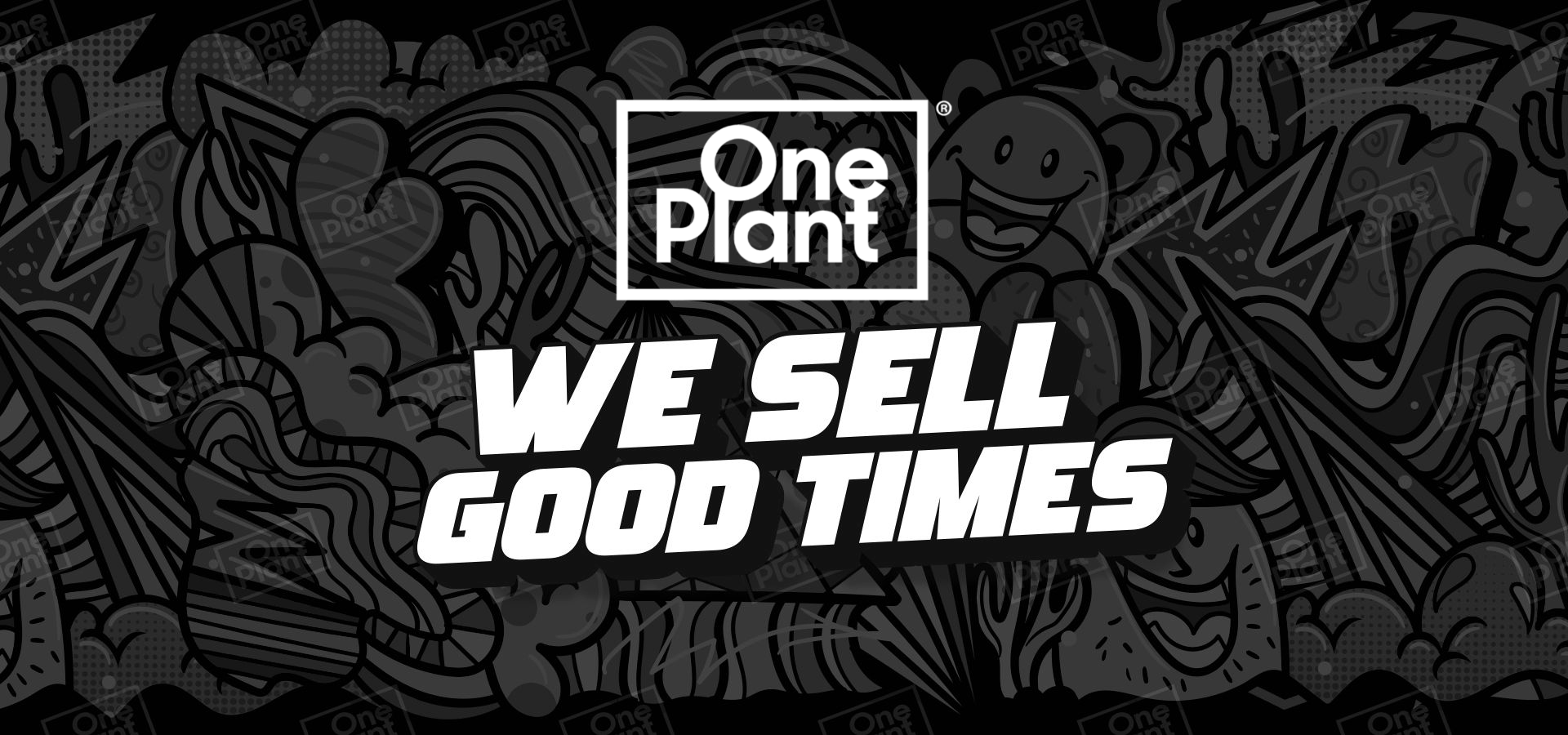 One Plant we sell good times