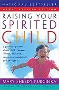 Book cover for Raising Your Spirited Child by Mary Sheedy Kurcinka, featuring a joyful child reaching out against a sky.
