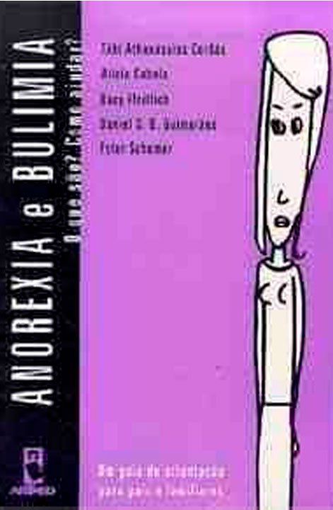 Capa do Livro  Anorexia e Bulimia: o que são, como ajudar?. 1. ed. de Táki Cordás