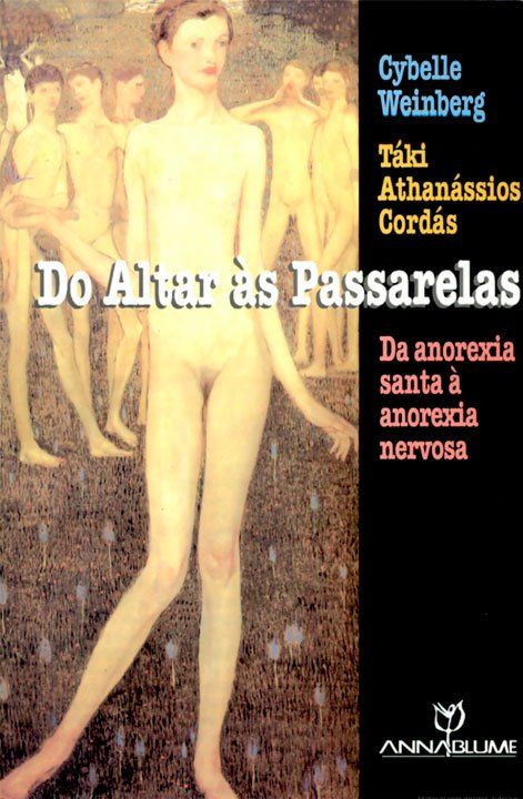 Capa do Livro Do Altar ás Passarelas - da anorexia Santa à Anorexia nervosa de Táki Cordás