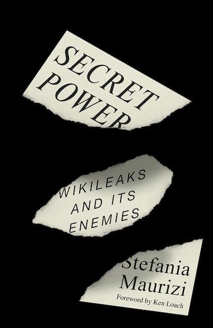 Secret Power Wikileaks and its Enemies