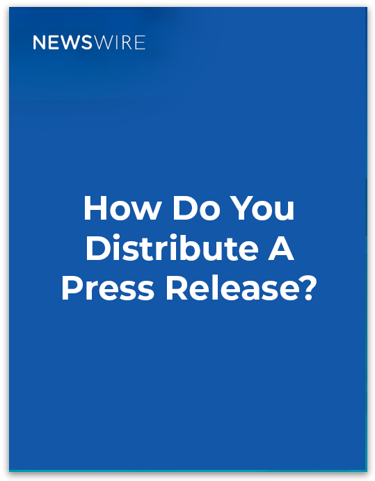 Newswire | How Do You Distribute A Press Release?