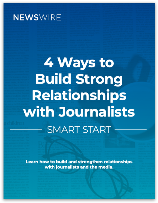 Newswire | Case Study: Smart Start: 4 Ways to Build Strong Relationships with Journalists