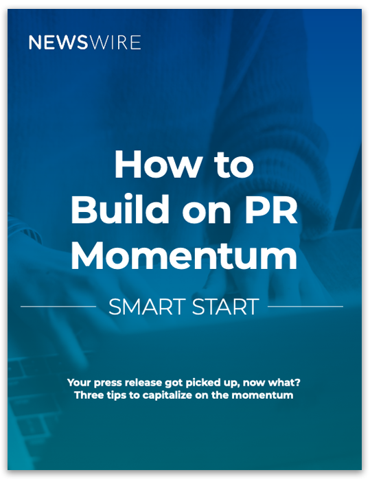 Newswire | Smart Start: How to Build on PR Momentum