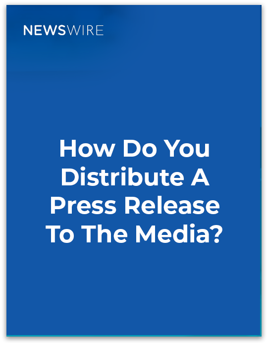 Newswire | Smart Start: How Do You Distribute A Press Release To The Media?