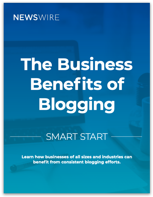 Newswire | Smart Start: The Business Benefits of Blogging