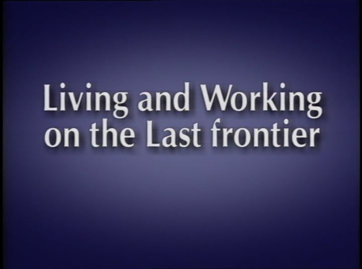 Living and Working on the Last Frontier