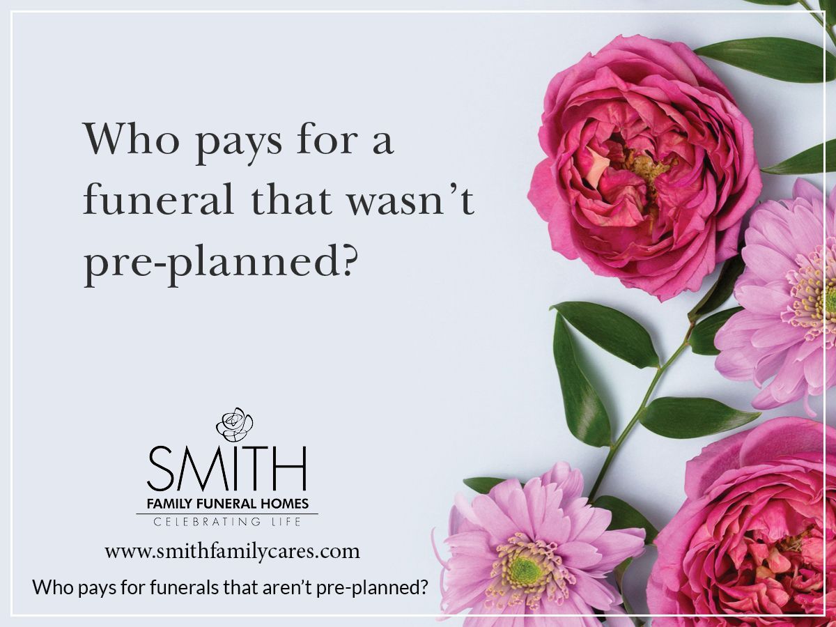 Who Pays for Funerals that Aren’t PrePlanned?