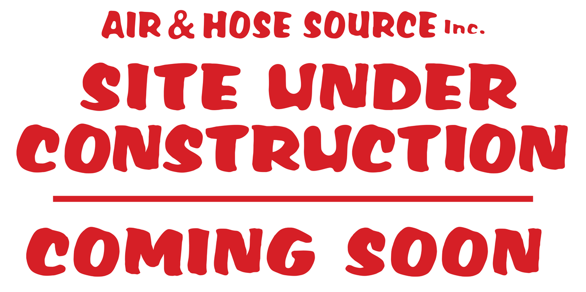 Air & Hose Source, Inc. Website is under construction. New website coming soon.